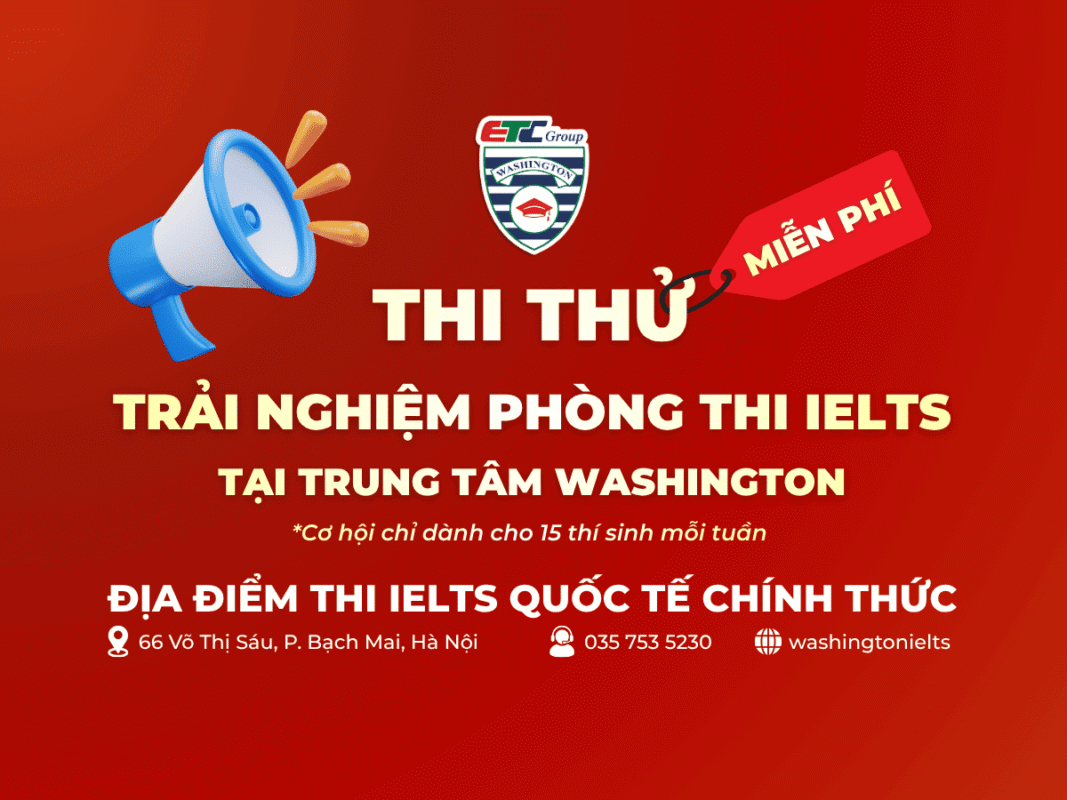 Thi thử IELTS miễn phí tại Washington – Trải nghiệm phòng thi chuẩn IELTS & nhận voucher từ IDP Việt Nam
